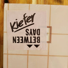 Load image into Gallery viewer, Kiefer – Between Days