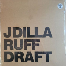 Load image into Gallery viewer, J Dilla – Ruff Draft