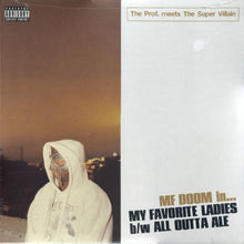 Load image into Gallery viewer, MF Doom, The Prof. meets The Super Villain – My Favorite Ladies b/w All Outta Ale