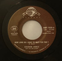Load image into Gallery viewer, Sharon Jones And The Dap-Kings – How Long Do I Have To Wait For You ?