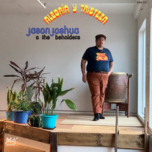 Load image into Gallery viewer, Jason Joshua &amp; The Beholders ‎– Alegria Y Tristeza
