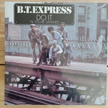 Load image into Gallery viewer, B.T. Express – Do It ('Til You're Satisfied)
