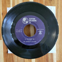 Load image into Gallery viewer, The Womack Sisters – If You Want Me / I Just Don't Want You (To Say Goodbye)
