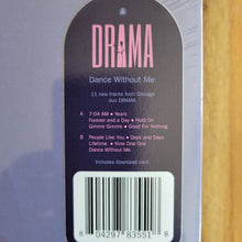 Load image into Gallery viewer, Drama – Dance Without Me
