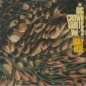 Holy Hive – Big Crown Vaults Vol. 3