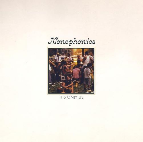 Monophonics – It's Only Us