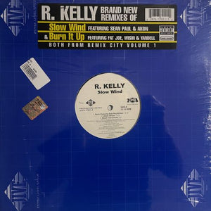 R. Kelly – Slow Wind / Burn It Up