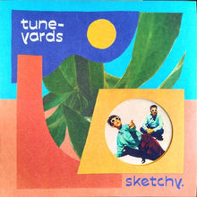 Load image into Gallery viewer, Tune-Yards – Sketchy.
